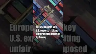 Europe Strikes Back: Retaliation Against Trump&rsquo;s Tariffs Explained!