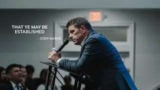 Cody Marks - THAT YE MAY BE ESTABLISHED