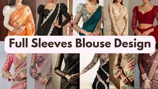 🎉💯Latest Full Sleeves Blouse Designs |Full Hand Saree Blouse Design|Latest Full Sleeves Blouse#2025 