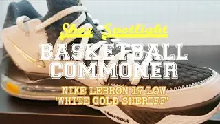 Nike Lebron 17 Low 'White Gold Sherrif' | Shoe Spotlight