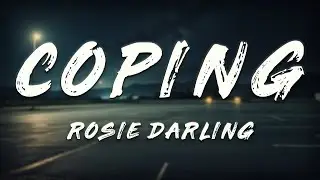 Rosie Darling - Coping (Clean - Lyrics)