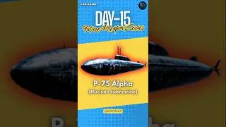 DAY-15 P-75 Alpha: India&rsquo;s Silent Underwater Killer! | #facts #shorts #submarine @aurtalks