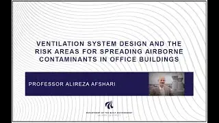 Ventilation system design & the risk areas spreading airborne contaminants in offices (A. Afshari)