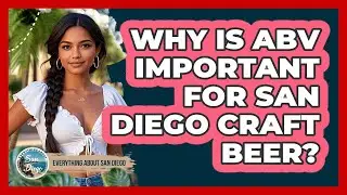 Why Is ABV Important For San Diego Craft Beer? - Everything About San Diego