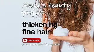 👩🏻&zwj;🦰 THICKENING FINE HAIR: The Ultimate Guide to Transform Your Look