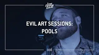 Evil Art Sessions 008 - POOLS  - Thirst