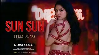 FT - NORA FATEHI  | SUN SUN | PARTY SONG | BOLLYWOOD SONG | LATEST HINDI SONG 2025