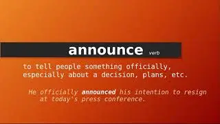 announce , Meaning of announce , Definition of announce , Pronunciation of announce