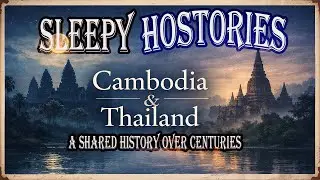 Cambodia & Thailand &mdash; A Shared History Over Centuries