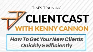 ClientCast With Kenny Cannon Review Bonus - How To Get New Clients Without Rejection