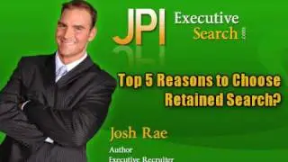 Top 5 Reasons to use Retained Search Firm to Fill Your Human Capital & Executive Recruiting Needs