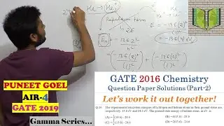 GATE 2016 CHEMISTRY QUESTION PAPER SOLUTIONS (PART-2)|PREVIOUS YEAR QUESTIONS|DETAILED EXPLANATION