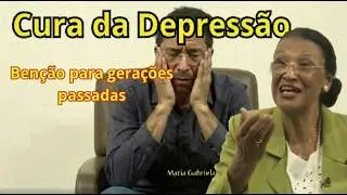 Oração para depressão - Maria Gabriela - Benção sacerdotal de cura de gerações passadas