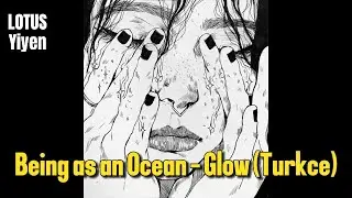 Hani metal m&uuml;zik şeytan işiydi? / Being as an Ocean - Glow ( T&uuml;rk&ccedil;e &Ccedil;eviri)