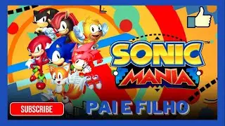 Pai e Filho Jogando Juntos Sonic Mania 🎮👨‍👦 | Diversão em Família!
