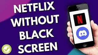 How To Watch Netflix On Discord Without Black Screen (Fast & Easy)