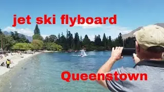 Jet ski Flyboard - Lake Wakatipu Queenstown 2019