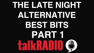 The Late Night Alternative: Best Bits - Part 1