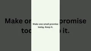 Keep One Small Promise Today