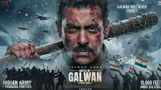 BATTLE OF GALWAN &ndash; Salman Khan as a Real-Life War Hero | True Story of Courage & Sacrifice