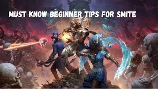 Need To Know Beginner Tips for Smite!