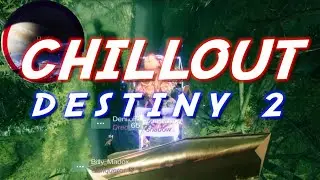 CHILLOUT I PL I Destiny 2 I PS5 I Morbit1978