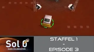 Sol 0: Mars Colonization S01E03 