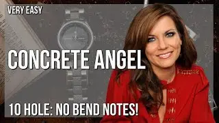 How to play Concrete Angel by Martina McBride on Diatonic Harmonica 10 Holes (Tutorial)