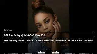 Dj hb ft  blaq waxeery Tsakar gida ft All Hausa Artists refix October remix 2025 08065904550