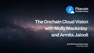 The Onchain Cloud Vision with Molly Mackinlay and Armita Jalooli | Filecoin Onchain Cloud Launch
