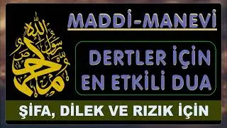 MADDİ MANEVİ DERTLER İÇİN EN ETKİLİ DUA