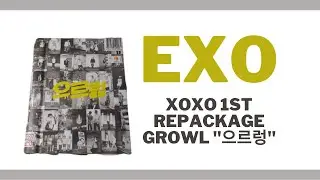 Unboxing  EXO 엑소  XOXO 1st  Repackage Album  으르렁 GROWL- Kiss Version | 2021 Inclusions