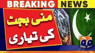 Work in progress to implement IMF demands - Mini Budget | Geo News