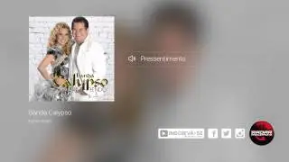 Banda Calypso - Pressentimento  (álbum Eu Me Rendo) Oficial