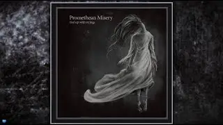 Promethean Misery &mdash; Tied Up with Strings (2018) (Full Album)