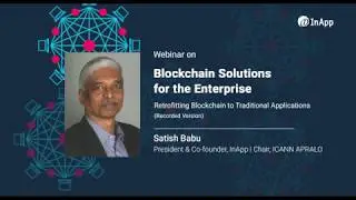 Blockchain Solutions for the Enterprise by Mr. Satish Babu
