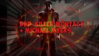 DBDM KILLER MONTAGE