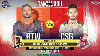 TNPL 2022 Ruby Trichy Warriors vs Chepauk Super Gillies 12th Match Prediction & CSG vs RTW Dream11 |