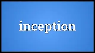 Inception Meaning