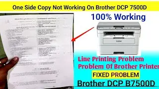 Lines Problem On Brother DCP B7500D Printer|One Side Copy Not Working On Brother DCP 7500D Printer