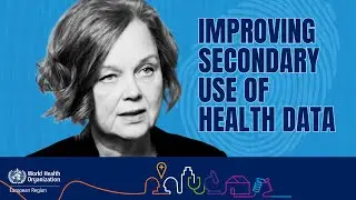 Improving secondary use of health data in the WHO European Region