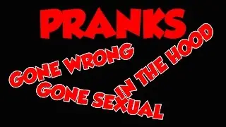 Where Is The Prank, PrankInvasion? | ((Gone Wrong) (Gone Sexual) (In The Hood))