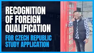 RECOGNITION OF FOREIGN QUALIFICATION FOR CZECH REPUBLIC STUDY APPLICATION