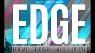Travel Leaders Network EDGE Conference Highlight