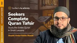 144 - Sura Ali 'Imran - 191 - 194 - Seekers Complete Quran Tafsir - Shaykh Abdul-Rahim Reasat