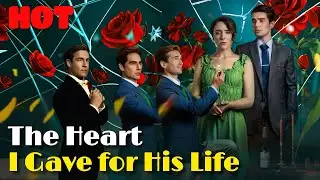 🆕🔥The Heart I Gave for His Life🔥 #drama #romantic #englishdrama #mafia #reelsshorts
