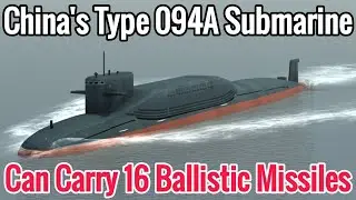 मिलिए China की नई Type 094A Zin Class Submarine, ये 16 Ballistic मिसाइल छोड़ सकती है