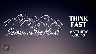 Think Fast | Pastor Abel | Matthew 6:16-18 | Zeal Young Adults @CoreChurchLA