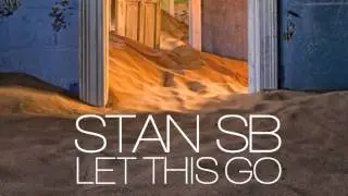Stan SB - Let This Go
