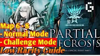 [Arknights] 6-8 Normal & Challenge Mode | Easy Clear Low Rarity Guide| Partial Necrosis